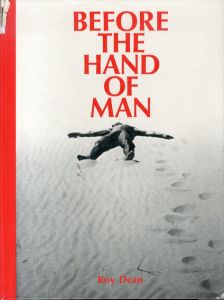 ロイ・ディーン写真集　Before the Hand of Man/Roy Dean