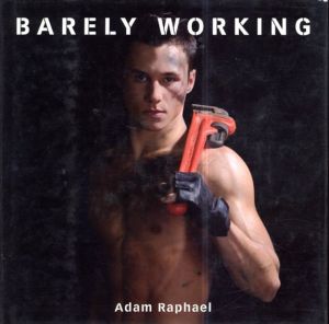アダム・ラファエル写真集 Barely Working/Adam Raphael