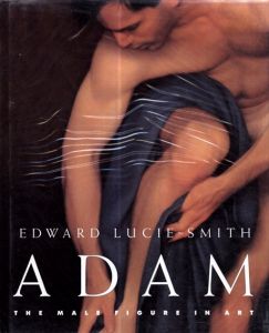 Adam: The Male Figure in Art/Edward Lucie-Smith