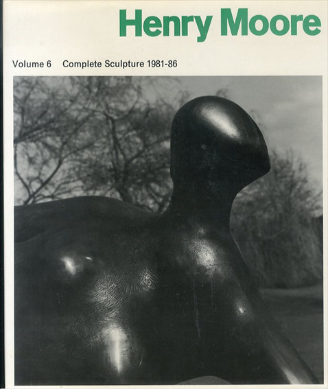 ヘンリー・ムーア作品集1-6　Henry Moore Volume 1-6: Complete Sculpture / David Sylvester