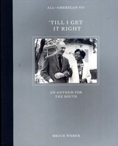 ブルース・ウェーバー写真集　Bruce Weber:All-American vol.7 Till I Get it Right an Anthem for the South/Bruce Weberのサムネール