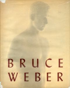 ブルース・ウェーバー写真集　Bruce Weber / Bruce Weber/John Cheim