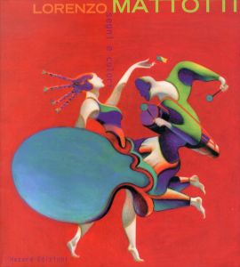 ロレンツォ・マトッティ　Lorenzo Mattotti: segni e colori/