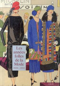 20年代ファッション　Les Annees folles de la Mode, 1920-1932/Madeleine Ginsburgのサムネール