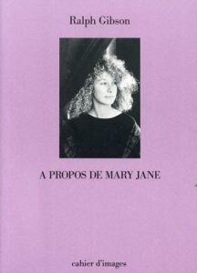 ラルフ・ギブソン写真集: Ralph Gibson A Propos De Mary Jane/のサムネール