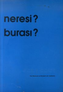 トルコ美術の現在　どこに？ここに？　Turkish art today: neresi? burasi?/のサムネール