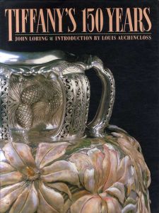 ティファニーの150年　Tiffany's 150 Years /John Loring