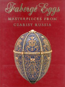 Faberge Eggs: Masterpieces from Czarist Russia/