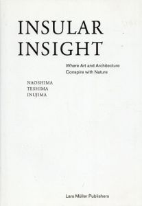 アートと建築が自然と共鳴する場所 Insular Insight: Where Art and Architecture Conspire with Nature/Lars Muller　Akiko Mikiのサムネール