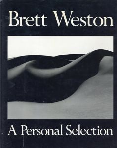 ブルット・ウェストン写真集　Brett Weston A Personal Selection/ブルット・ウェストン