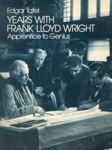 フランク・ロイド・ライト　Years with Frank Lloyd Wright: Apprentice to Genius/Edgar Tafelのサムネール
