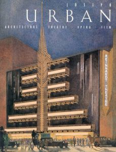 ジョセフ・アーバン　Joseph Urban: Architecture, Theatre, Opera, Film/Randolph Carter/Robert Reed Cole
