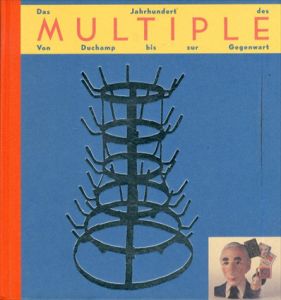 The Century Of The Multiple: From Duchamp To The Present/Stefan Germer Claus Pias Katerina Vatsella　Zdenek Felix