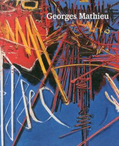 ジョージ・マシュー　Georges Mathieu: Self Titled Perrotin Monograph/