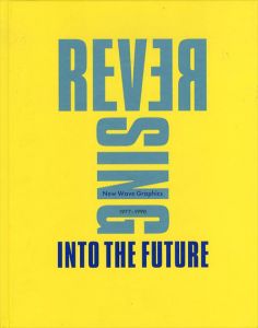 Reversing into The Future: New Wave Graphics 1977 - 1990/Andrew Krivine