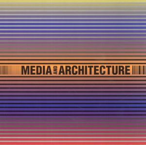 Media and Architecture/Dick Rijken/Bart Lootsma