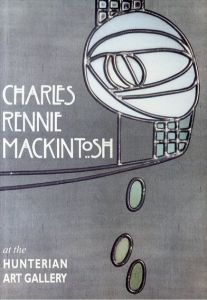 マッキントッシュ作品集　The estate and collection of works by Charles Rennie Mackintosh at the Hunterian Art Gallery, University of Glasgow/チャールズ・レニー・マッキントッシュのサムネール