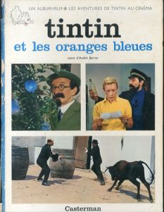 タンタン　Les aventures de Tintin au cinéma, Tome 3 : Tintin et les oranges bleues : Les personnages des albums d'Hergé/