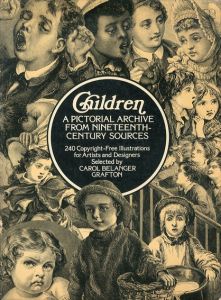 Children: A Pictorial Archive from Nineteenth-Century Sources/キャロル・ベランガー・グラフトン