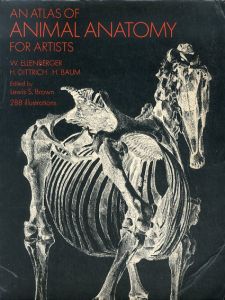 An Atlas of Animal Anatomy for Artists/フランシス・A・デイビス