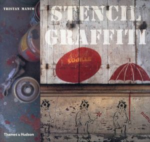 ステンシル・グラフィティ　Stencil Graffiti /Tristan Manco