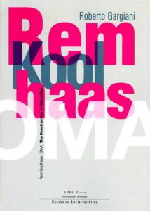 レム・コールハース　Rem Koolhaas/Oma: The Construction of Merveilles/Roberto Gargianiのサムネール