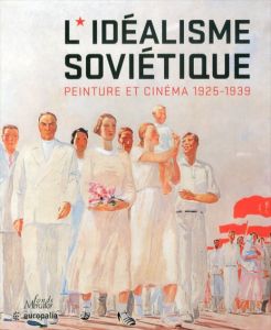 L'Idealisme Sovietique/Ekaterina Degot