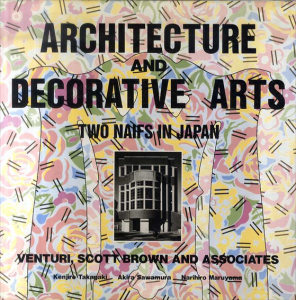 Architecture And Decorative Arts: Two Naifs in Japan/高垣建次郎/丸山成寛/沢村明
