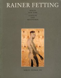 Rainer Fetting: Berlin New York Emalde und Skulpturen/