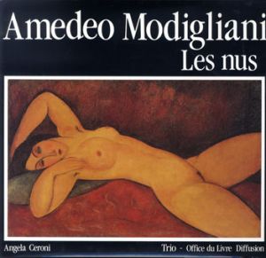 モディリアーニ画集　Amedeo Modigliani: Les Nus/Angela Ceroni
