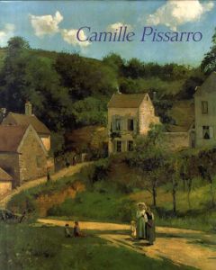 カミーユ・ピサロ　Camille Pissarro/Joachim Pissarro