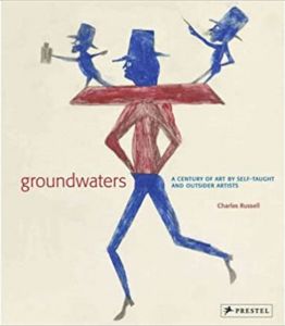 アウトサイダー・アーティストによる芸術の世紀 Groundwaters: A Century of Art by Self-Taught And Outsider Artists/Charles Russellのサムネール
