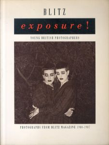 Blitz Exposure!: Young British Photographers 1980-1987 /Simon Tesler/Jeremy Leslieのサムネール