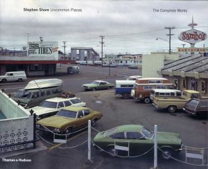 スティーブン・ショア写真集　Stephen Shore: Uncommon Places The Complete Works/Stephen Shore　Lynne Tillman
