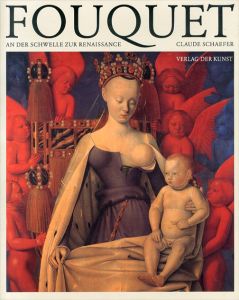 ジャン・フーケ　Jean Fouquet. An der Schwelle zur Renaissance/Claude Schaeferのサムネール