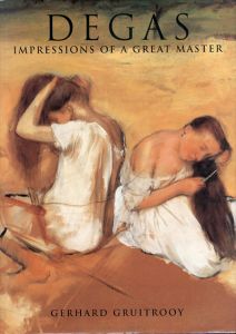 ドガ　Degas: Impressions of a Great Master/Gerhard Gruitrooyのサムネール