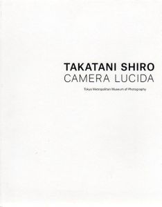 高谷史郎　明るい部屋　Takatani Shiro: Camera Lucida/のサムネール