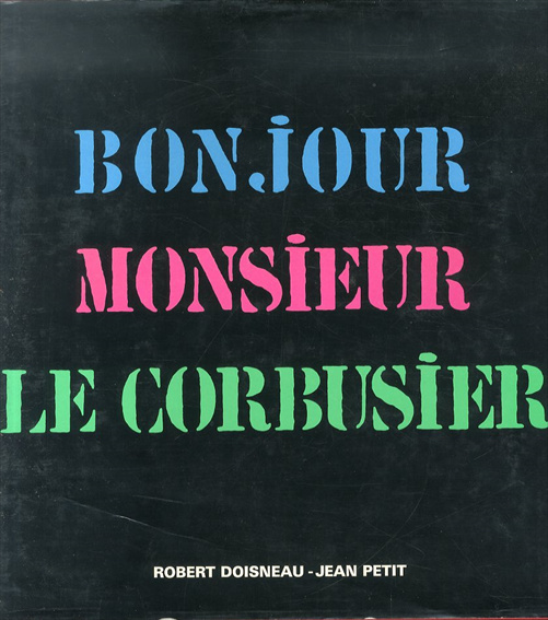 ロベール・ドアノー写真集 ル・コルビュジエ Bonjour Monsieur