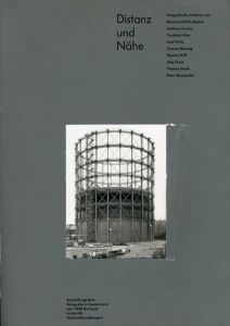 Distanz Und Nahe: Fotografische Arbeiten von Bernd und Hilla Becher,Andreas gursky,Candida Hofer,Axel Hutte,Simone Nieweg,Thomas Ruff,Jorg Sasse,Thomaas Struth,Petra Wunderlich/ベッヒャー、グルスキー、ルフ、ティルマンス他のサムネール