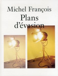 
ミシェル・フランソワ　Michel Francois: Plans D'Evasion/