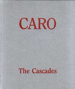 アンソニー・カロ　Anthony Caro: The Cascades/アンソニー・カロのサムネール