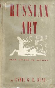 Russian Art: From Scyths to Soviets/シリル・バント
