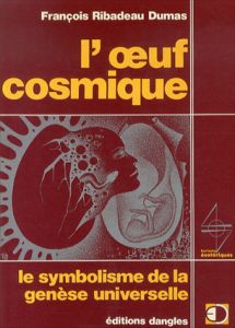 L'oeuf cosmique: Le symbolisme de la genese universelle/Francois Ribadeau Dumas編のサムネール