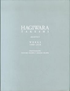 萩原剛 HAGIWARA TAKESHI ARCHITECT WORKS /萩原剛　作品集

萩原剛 写真小川泰祐 小川重雄
