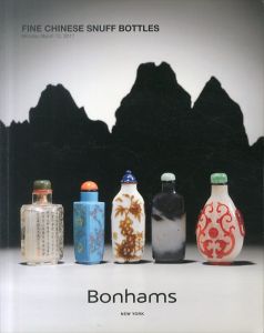 Bonhams オークションカタログ　鼻煙壷　Fine Chinese Snuff Bottles/