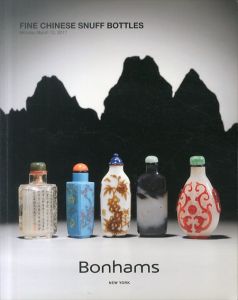 Bonhams オークションカタログ　鼻煙壷　Fine Chinese Snuff Bottles/のサムネール