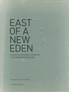 East of a New Eden: European External Borders   A Documentary Account/Yann Mingard Alban Kakulyaのサムネール