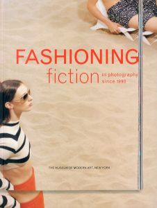 Fashioning Fiction in Photography Since 1990/Susan Kismaric/Eva Respini