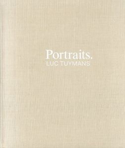 リュック・タイマンス　Luc Tuymans: Portraits/Toby Kamps/Robert Storr/Clare Elliott/Susan Suttonのサムネール