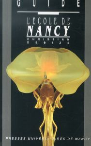 ナンシー派美術館ガイド Guide de l ecole de Nancy/Christian Debizeのサムネール